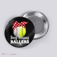 Busy Raising Ballers Button thumb 0