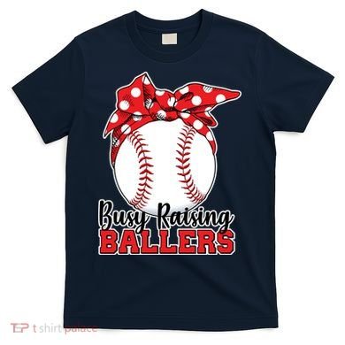 Busy Raising Ballers Baseball Parents T-Shirt