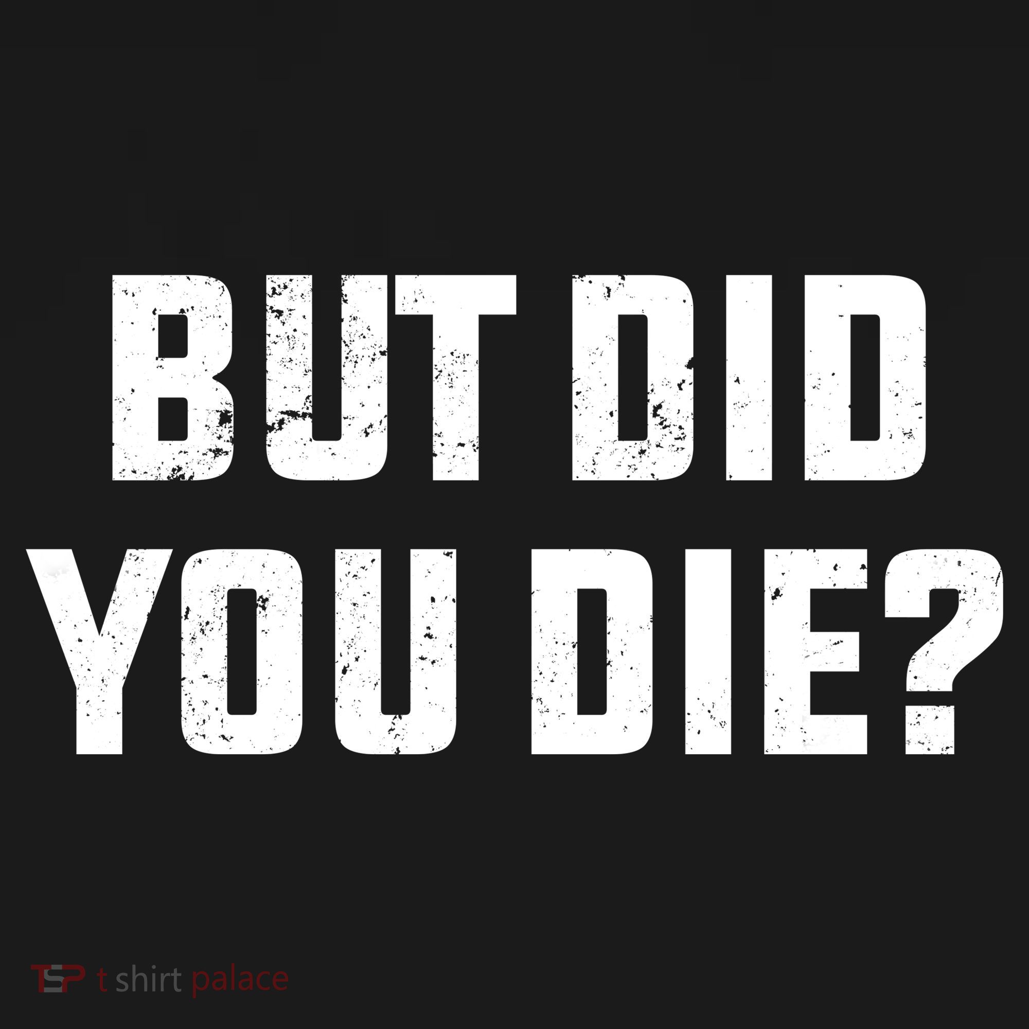 But Did You Die? Funny Hangover Workout Movie Quote Hoodie