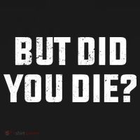 But Did You Die? Funny Hangover Workout Movie Quote Apron thumb 3