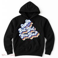 But Did You Die Off-Road Truck Hoodie thumb 0