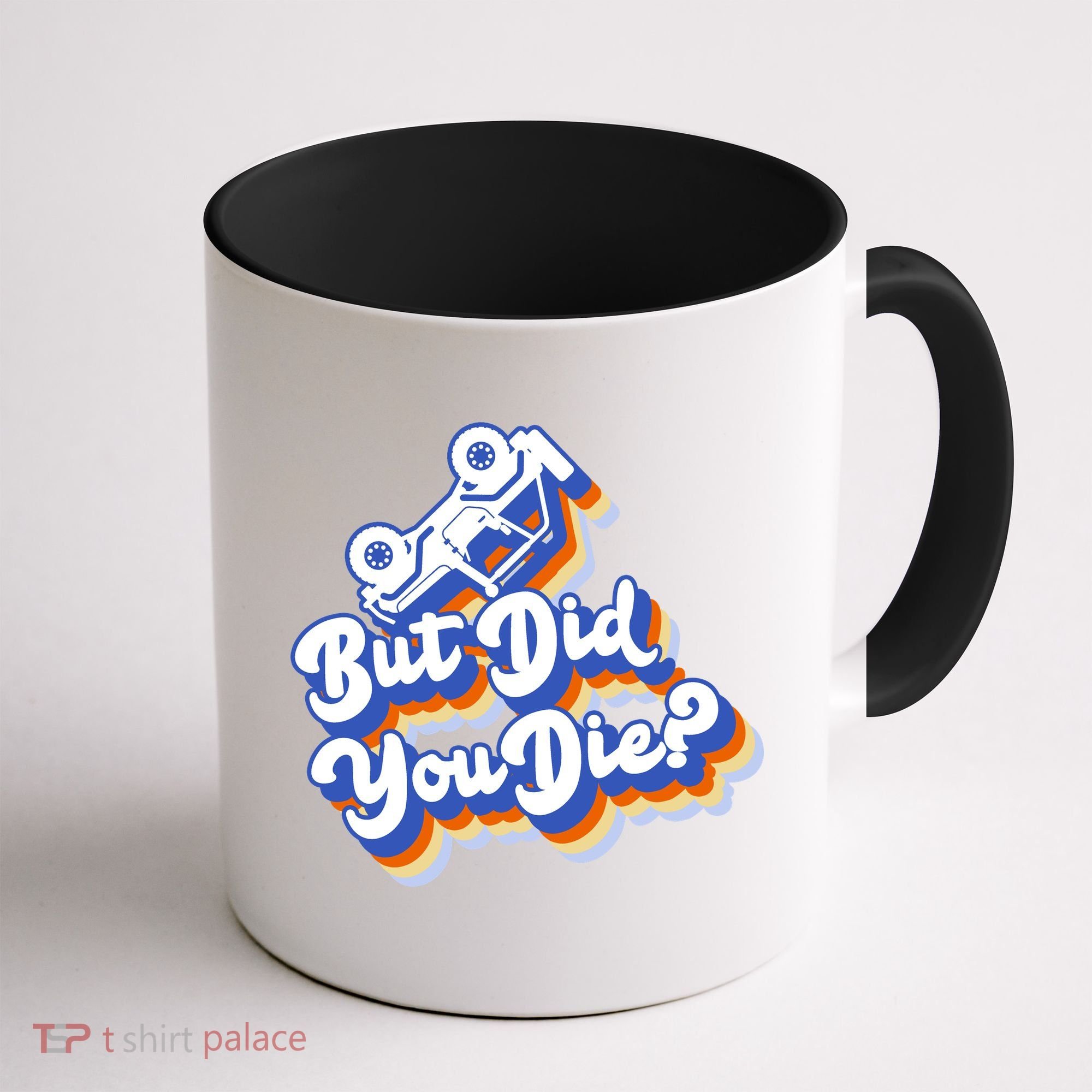But Did You Die Off-Road Truck Coffee Mug