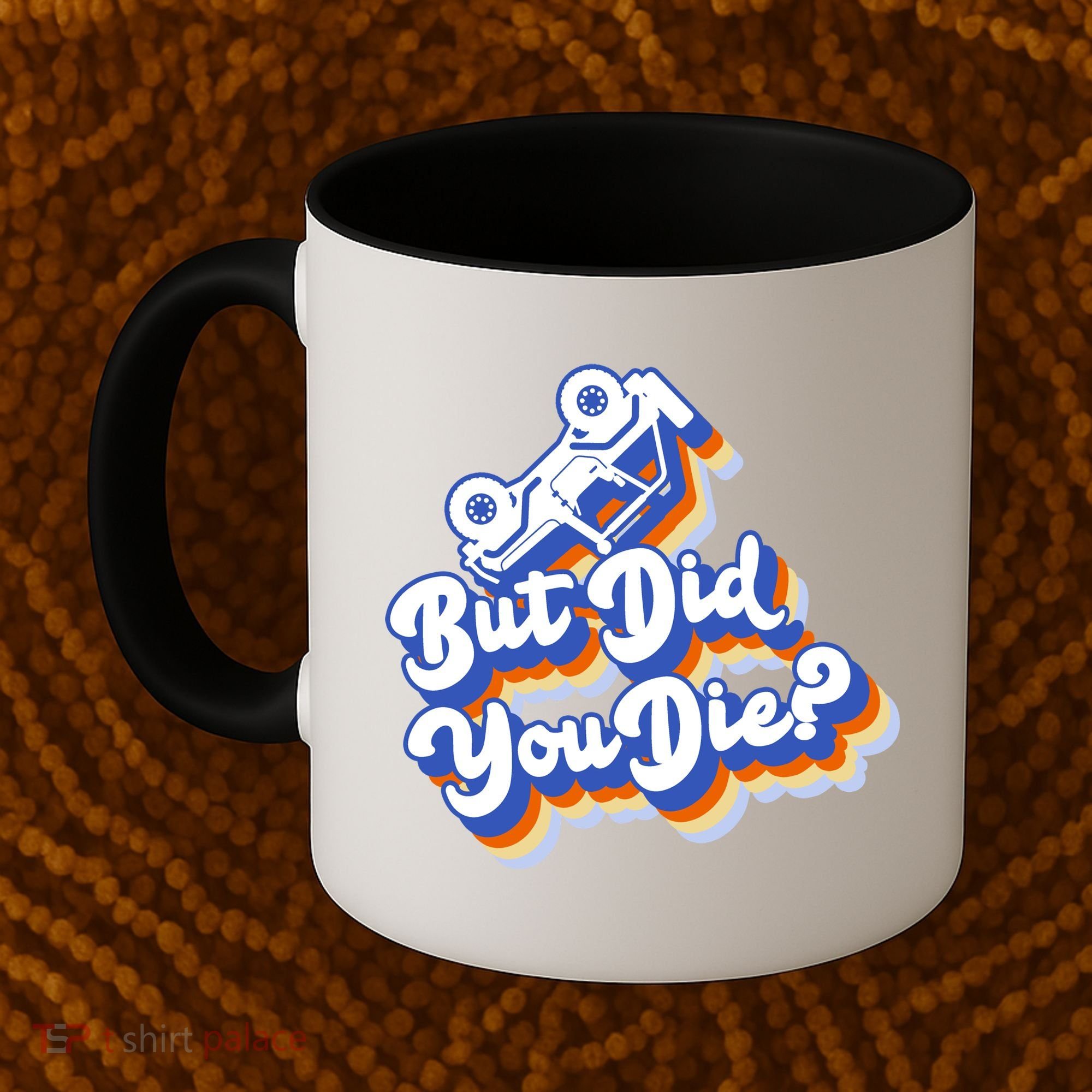 But Did You Die Off-Road Truck Coffee Mug
