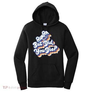 But Did You Die Off-Road Truck Women's Hoodie