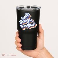 But Did You Die Off-Road Truck Tumbler thumb 2