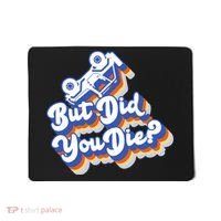 But Did You Die Off-Road Truck Mousepad thumb 0
