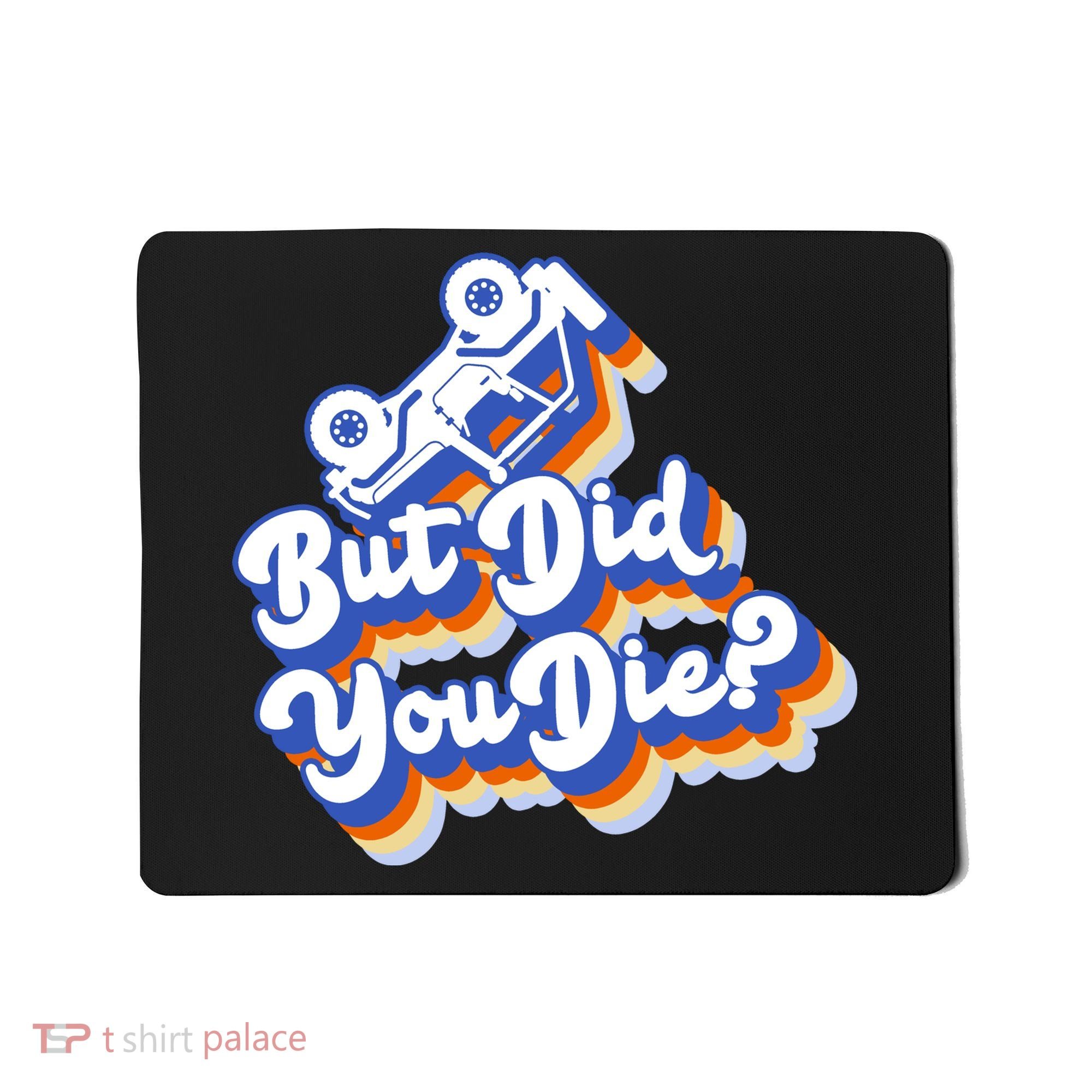 But Did You Die Off-Road Truck Mousepad