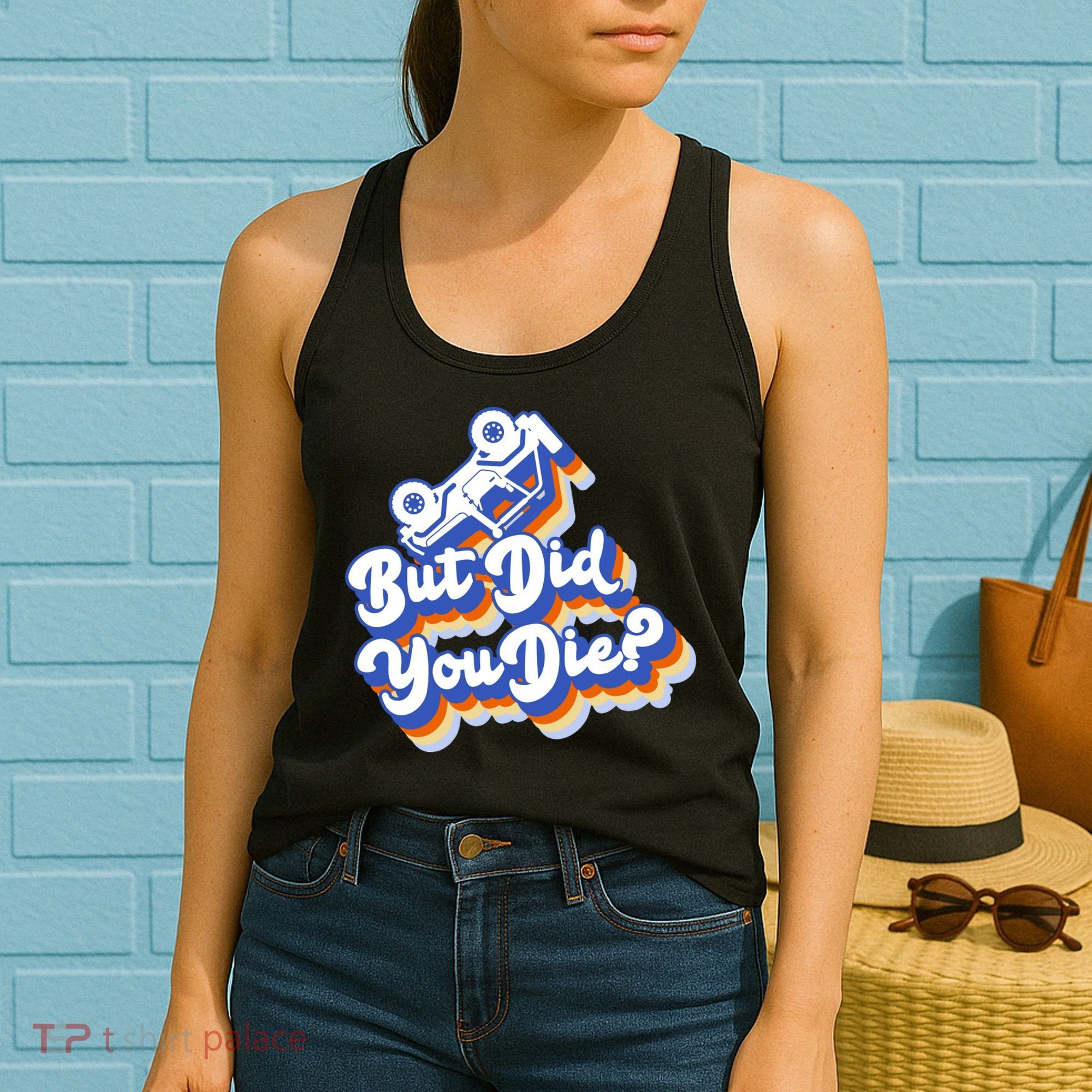 But Did You Die Off-Road Truck Women's Tank Top