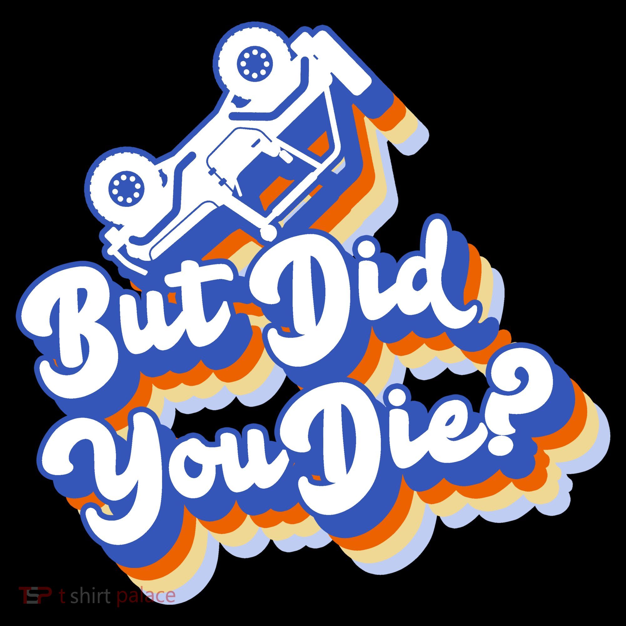 But Did You Die Off-Road Truck Women's Tank Top