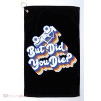 But Did You Die Off-Road Truck Golf Towel thumb 0