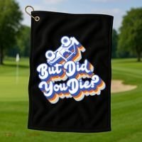But Did You Die Off-Road Truck Golf Towel thumb 1