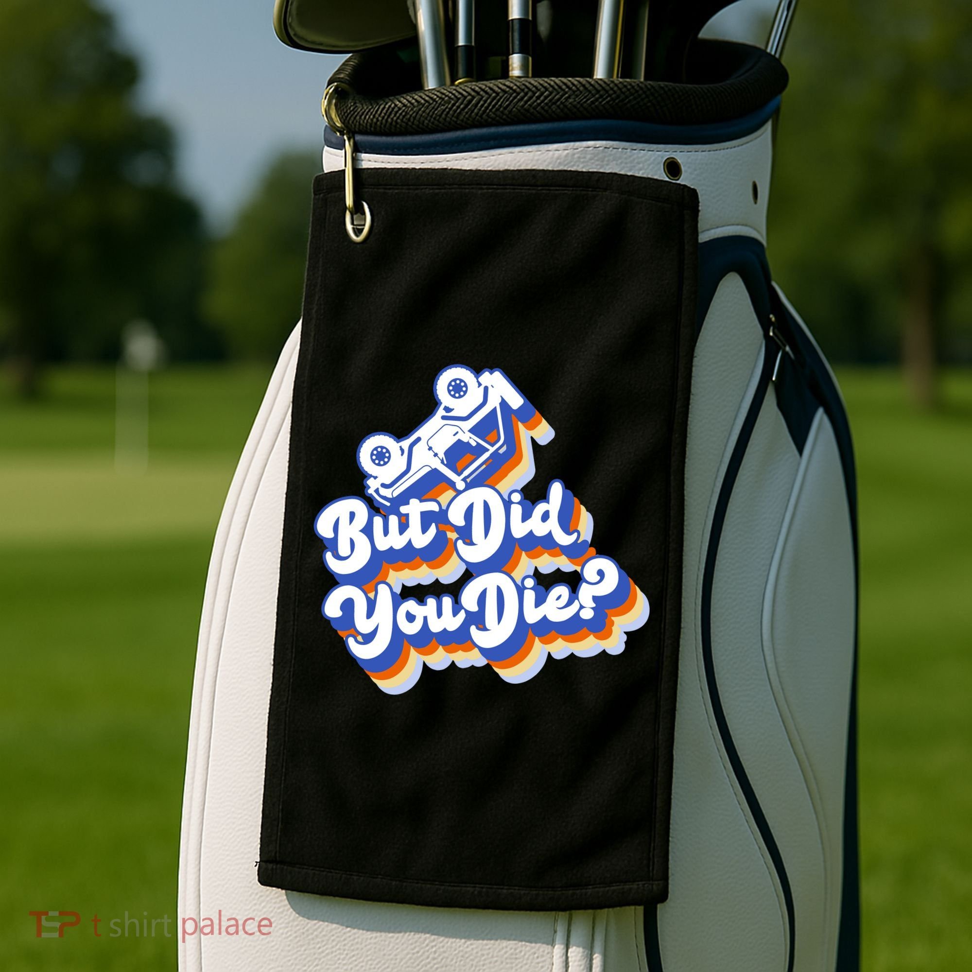 But Did You Die Off-Road Truck Golf Towel