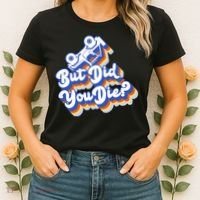 But Did You Die Off-Road Truck Women's T-Shirt thumb 2