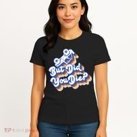 But Did You Die Off-Road Truck Women's T-Shirt thumb 4