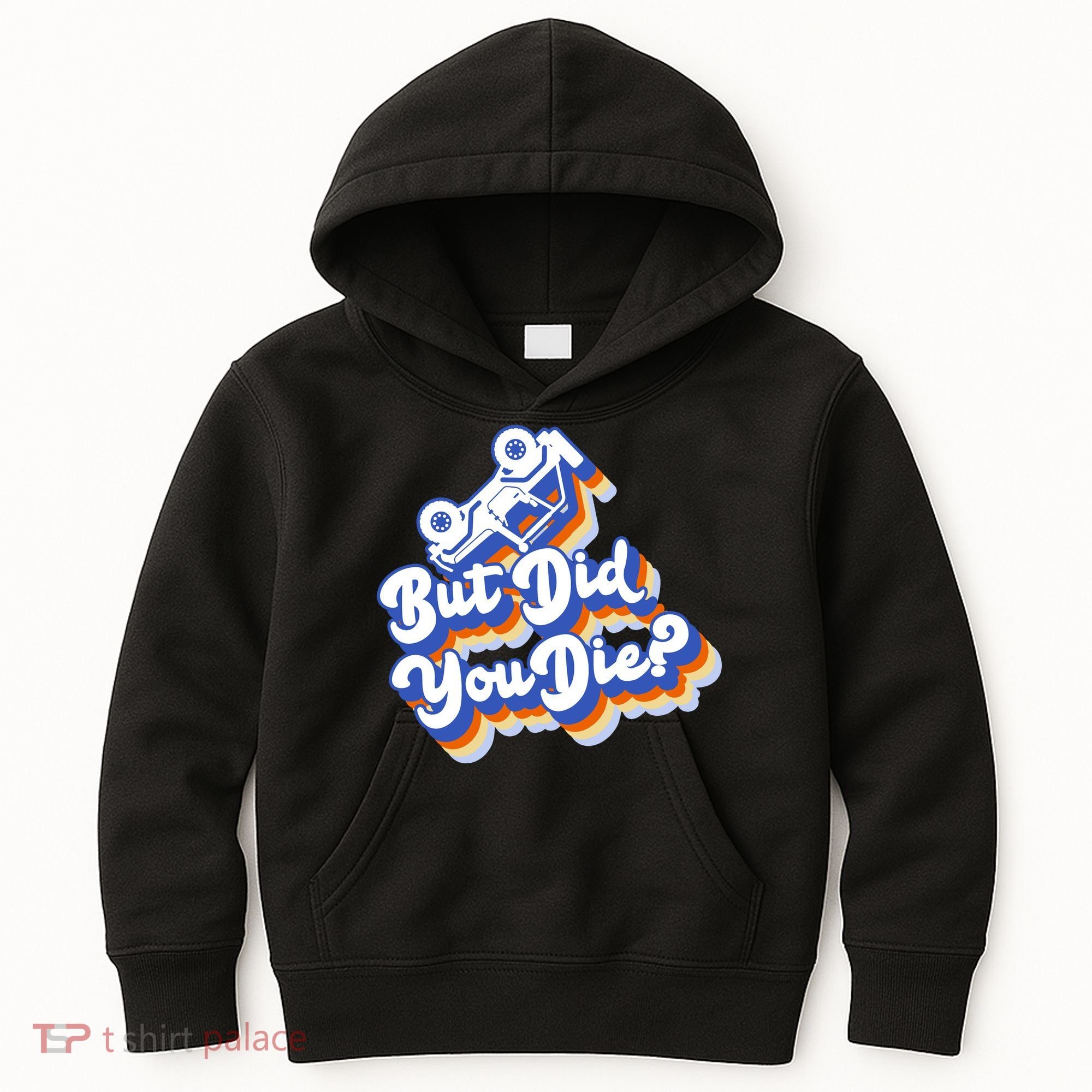 But Did You Die Off-Road Truck Kids Hoodie