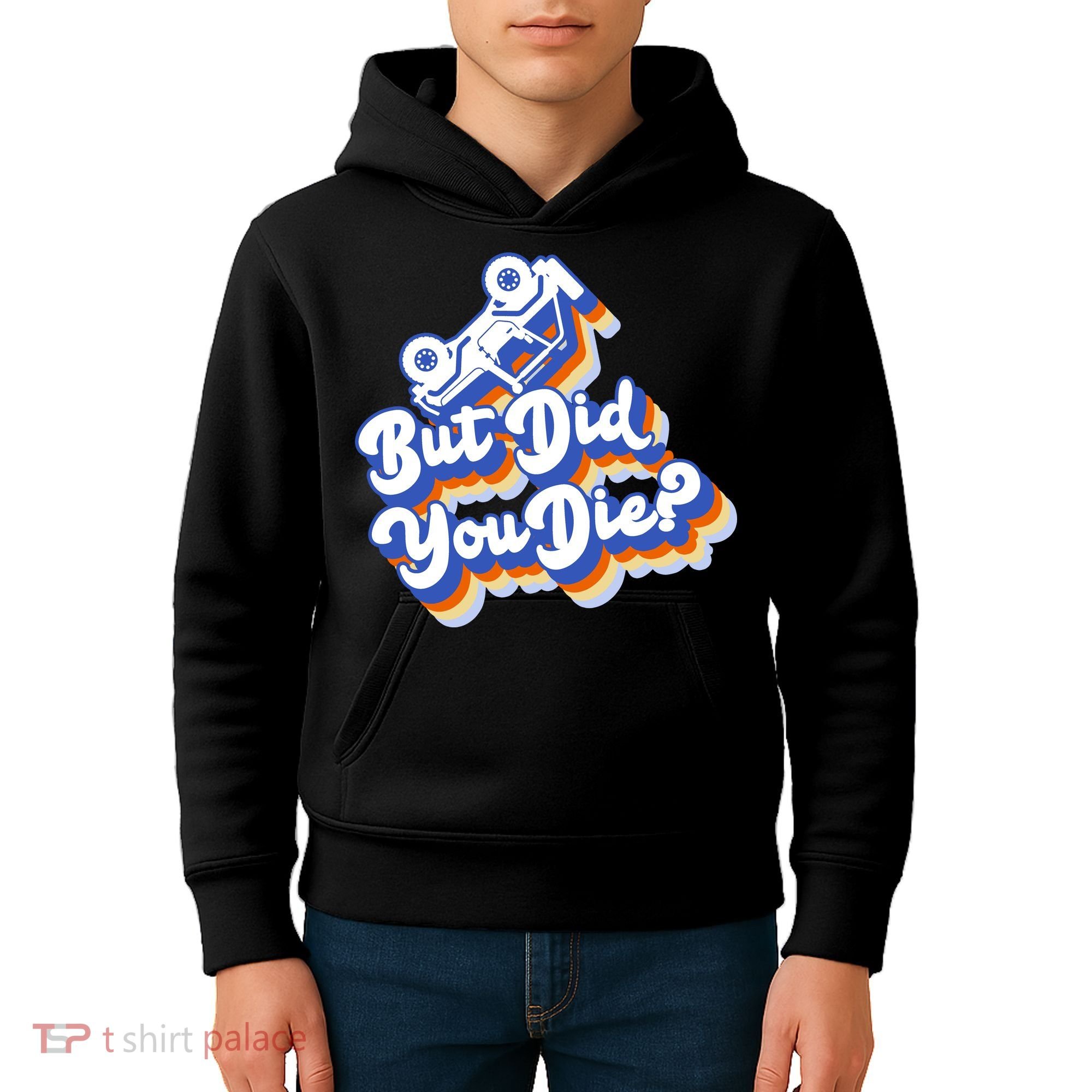 But Did You Die Off-Road Truck Kids Hoodie