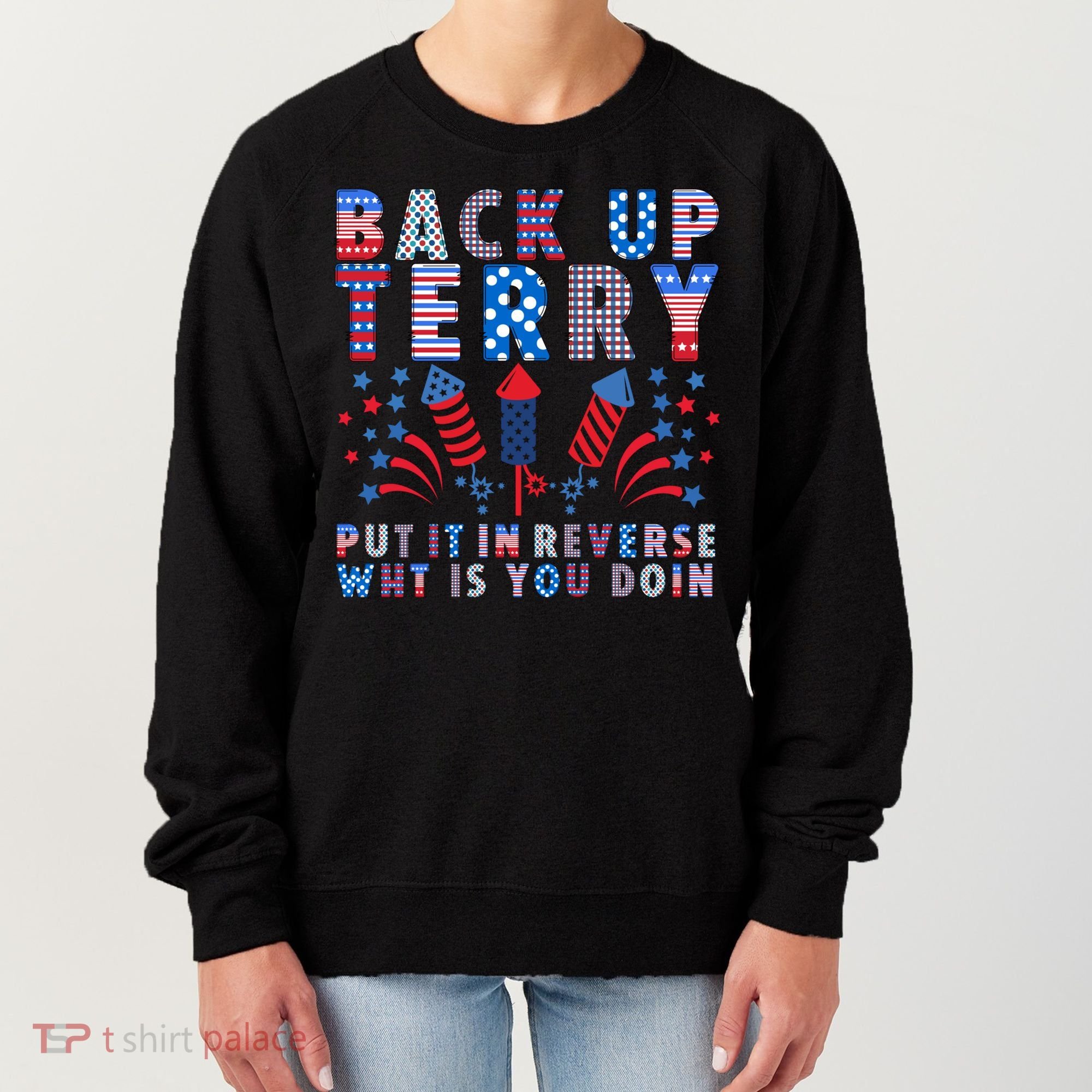 Back Up Terry Put It In Reverse Firework Funny 4th Of July Great Gift Women's Sweatshirt