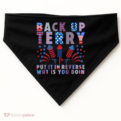 Back Up Terry Put It In Reverse Firework Funny 4th Of July Great Gift USA-Made Doggie Bandana