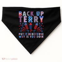 Back Up Terry Put It In Reverse Firework Funny 4th Of July Great Gift USA-Made Doggie Bandana thumb 0