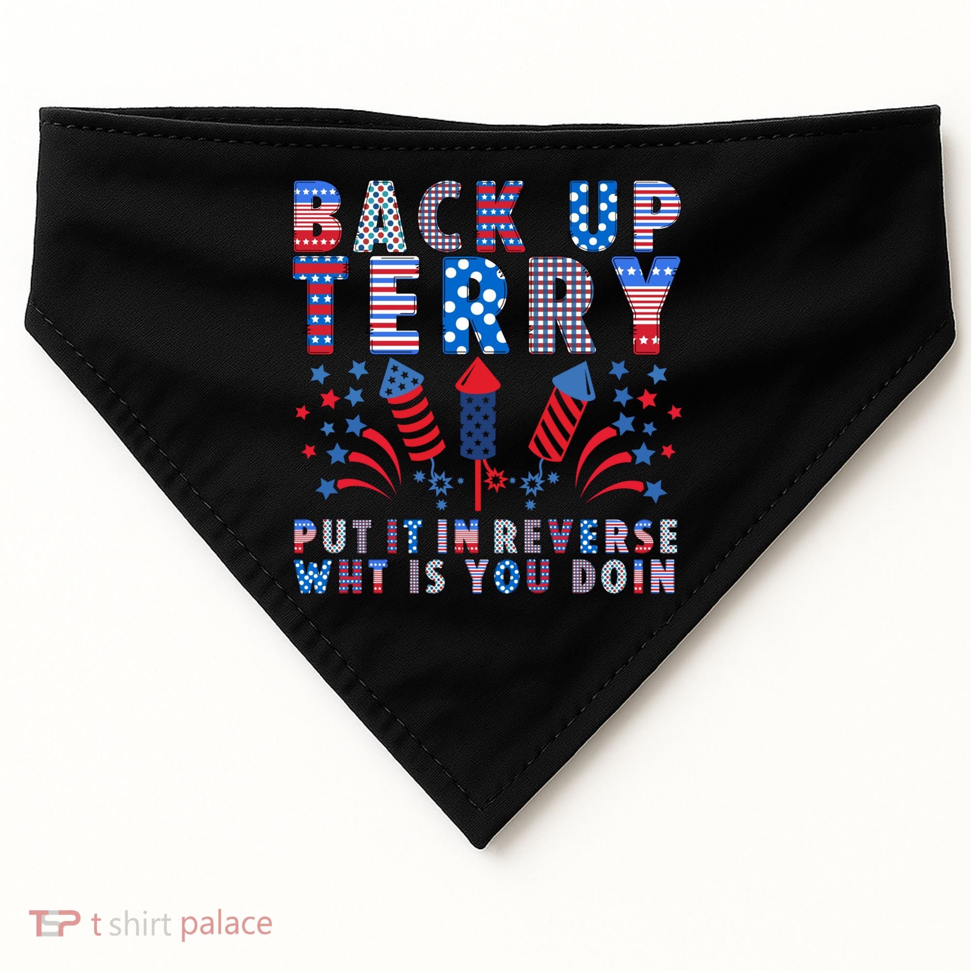 Back Up Terry Put It In Reverse Firework Funny 4th Of July Great Gift USA-Made Doggie Bandana