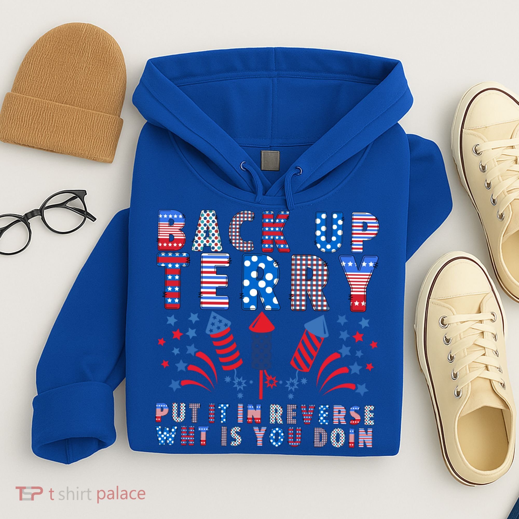 Back Up Terry Put It In Reverse Firework Funny 4th Of July Great Gift Hoodie