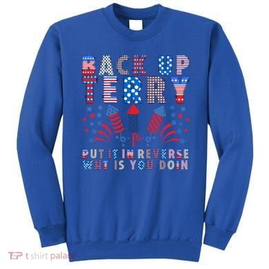 Back Up Terry Put It In Reverse Firework Funny 4th Of July Great Gift Sweatshirt