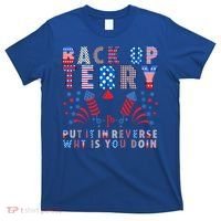 Back Up Terry Put It In Reverse Firework Funny 4th Of July Great Gift T-Shirt thumb 0