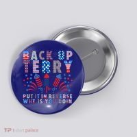 Back Up Terry Put It In Reverse Firework Funny 4th Of July Great Gift Button thumb 0