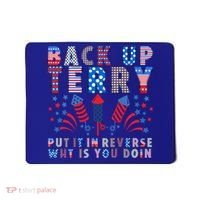 Back Up Terry Put It In Reverse Firework Funny 4th Of July Great Gift Mousepad thumb 0