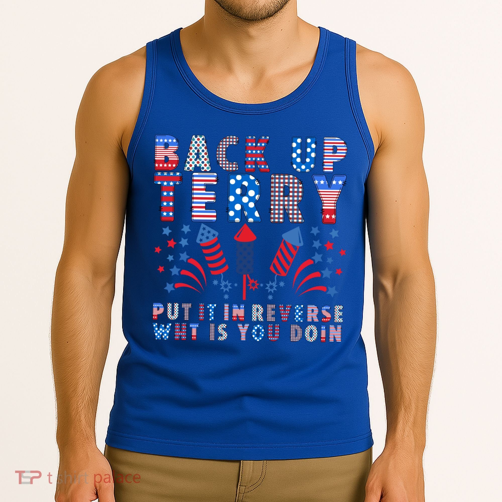 Back Up Terry Put It In Reverse Firework Funny 4th Of July Great Gift Tank Top