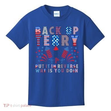 Back Up Terry Put It In Reverse Firework Funny 4th Of July Great Gift Kids T-Shirt
