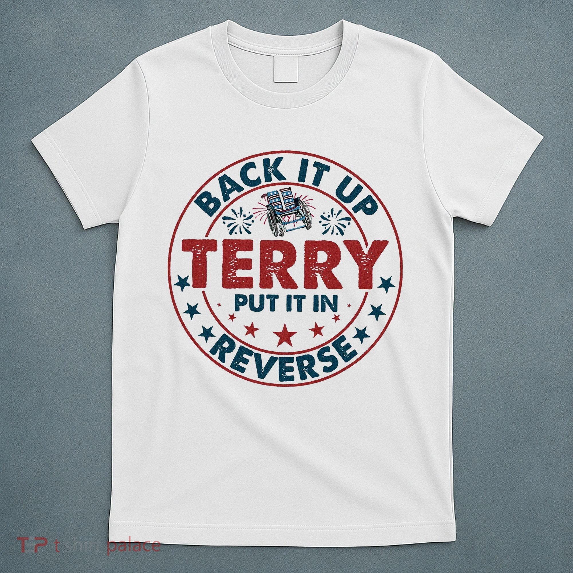 Back Up Terry Put It In Reverse Firework Vintage 4th Of July T-Shirt