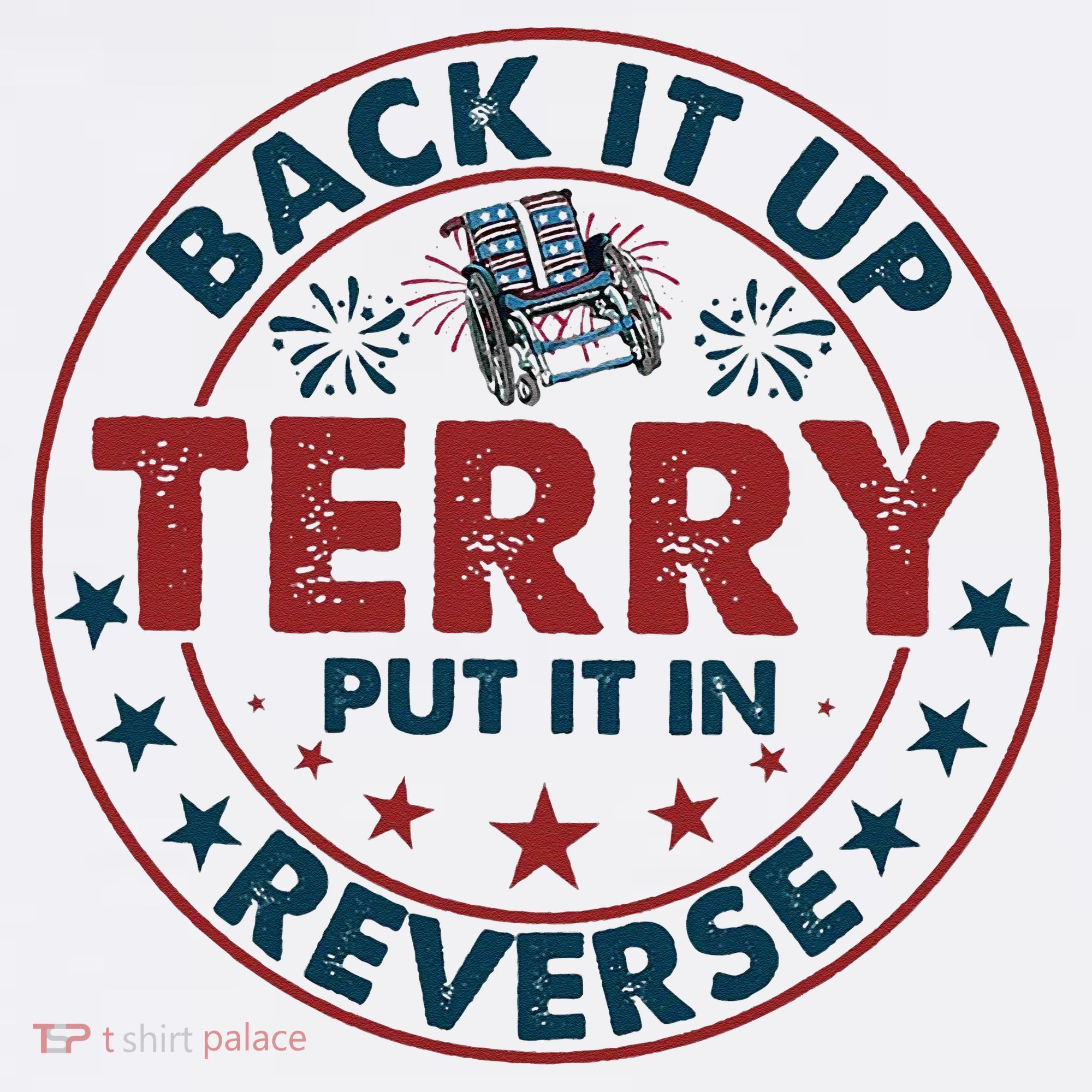 Back Up Terry Put It In Reverse Firework Vintage 4th Of July T-Shirt