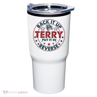 Back Up Terry Put It In Reverse Firework Vintage 4th Of July Tumbler