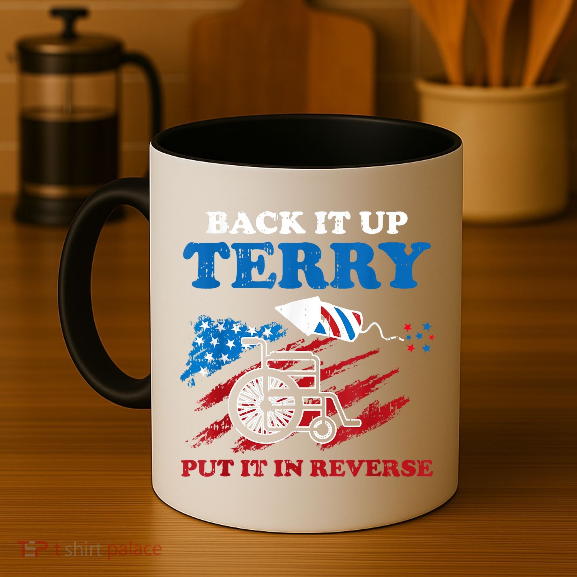 Back Up Terry Put It In Reverse 4th Of July Funny Patriotic Coffee Mug