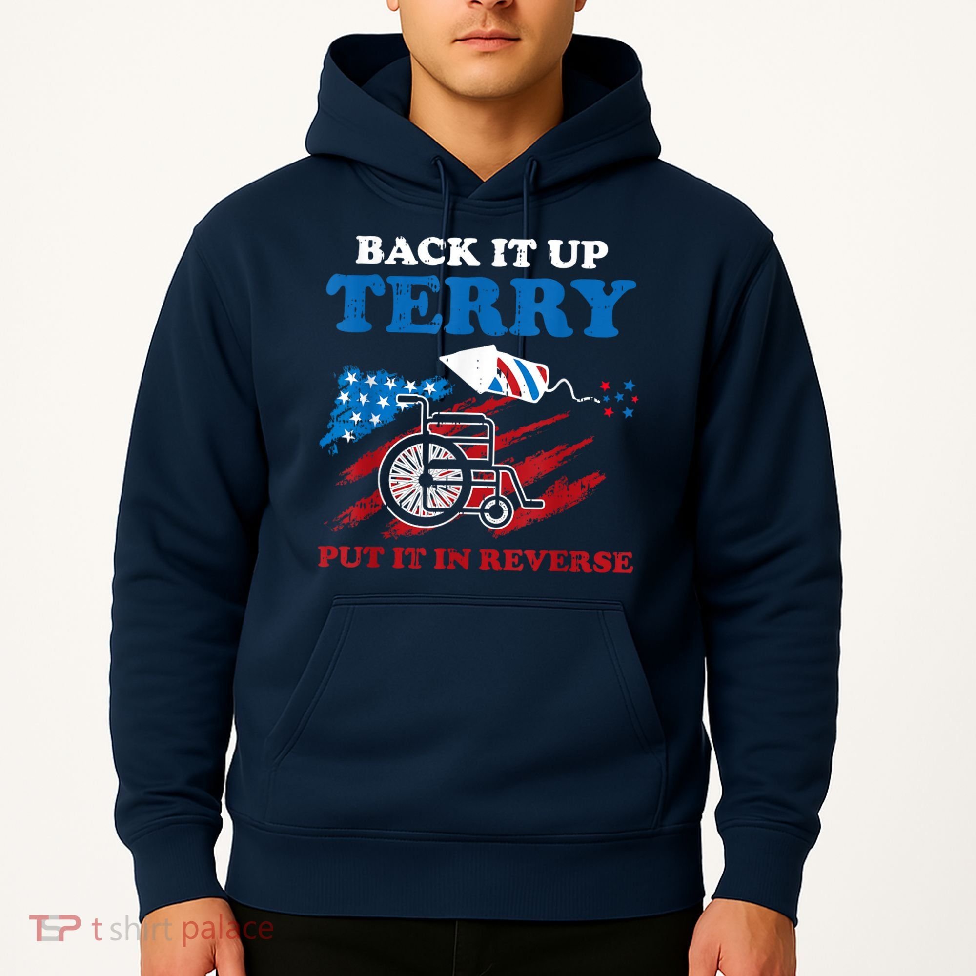 Back Up Terry Put It In Reverse 4th Of July Funny Patriotic Hoodie