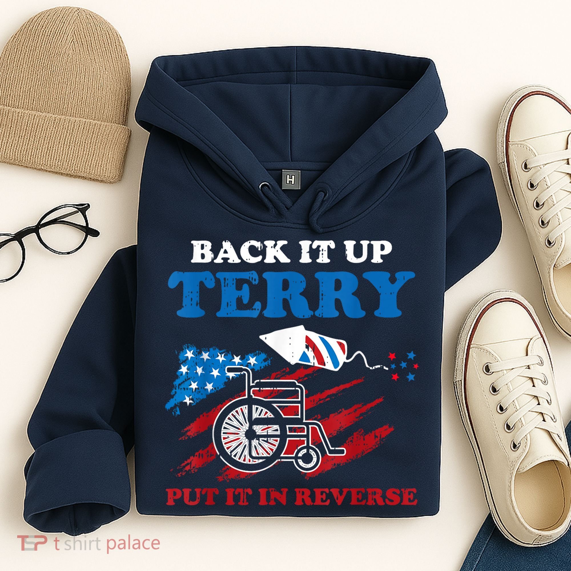 Back Up Terry Put It In Reverse 4th Of July Funny Patriotic Hoodie