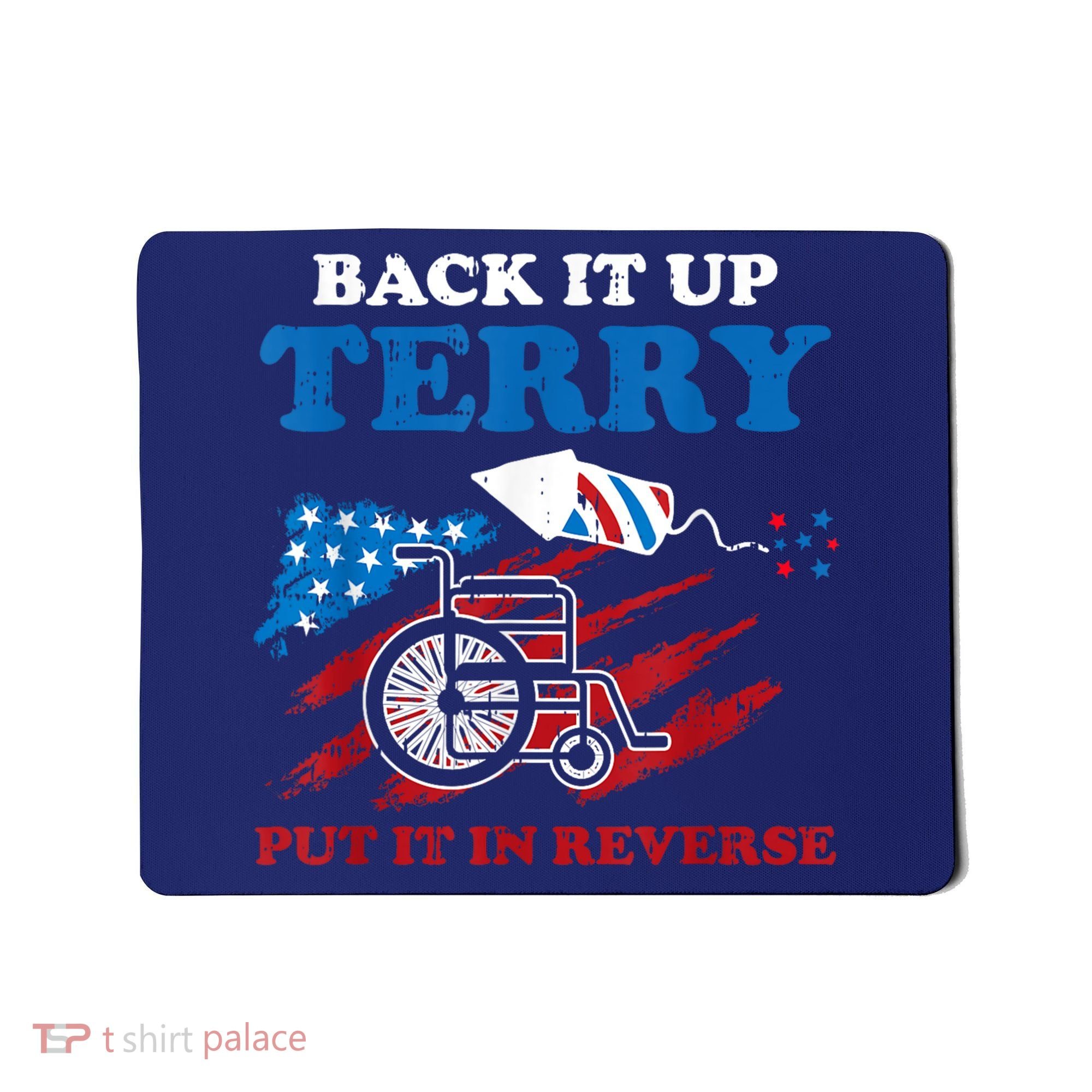 Back Up Terry Put It In Reverse 4th Of July Funny Patriotic Mousepad