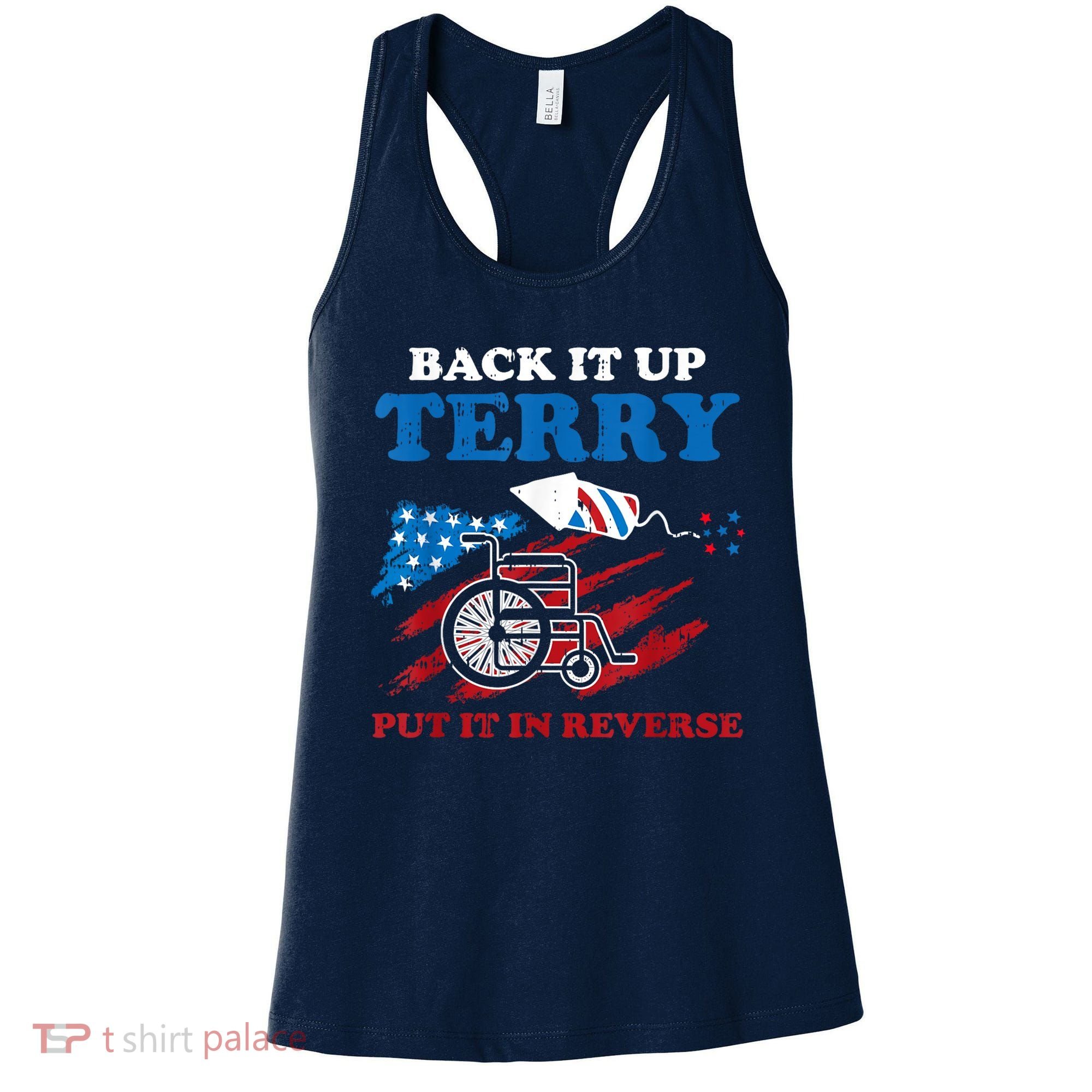 Back Up Terry Put It In Reverse 4th Of July Funny Patriotic Women's Tank Top