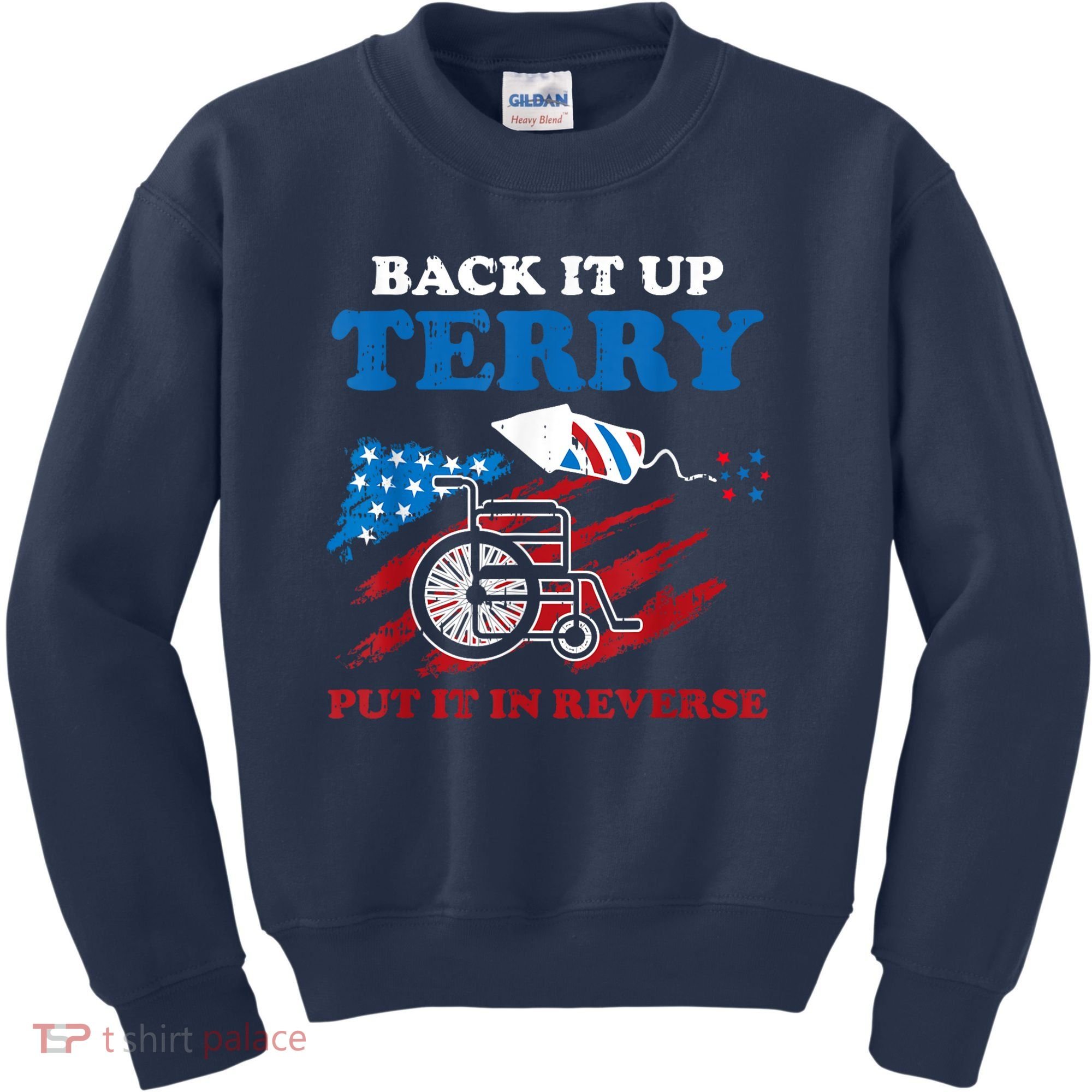Back Up Terry Put It In Reverse 4th Of July Funny Patriotic Kids Sweatshirt