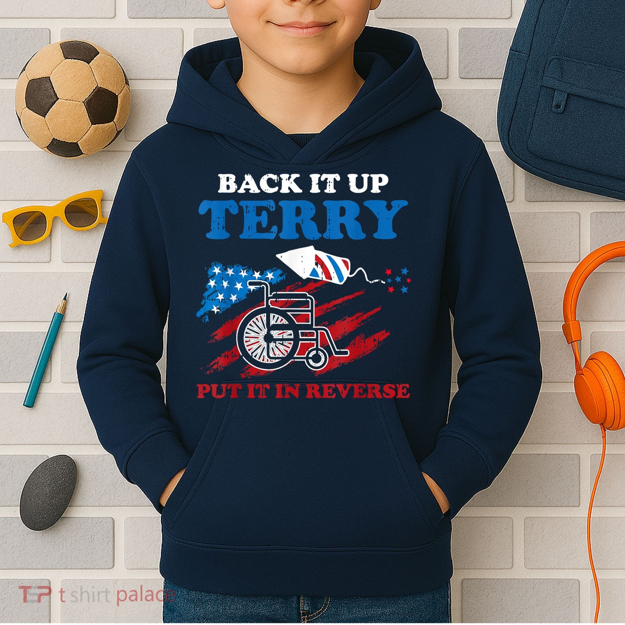 Back Up Terry Put It In Reverse 4th Of July Funny Patriotic Kids Hoodie