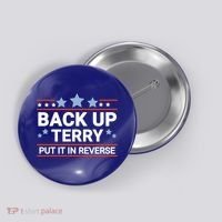Back Up Terry Put It In Reverse Funny 4th Of July Gift Button thumb 0