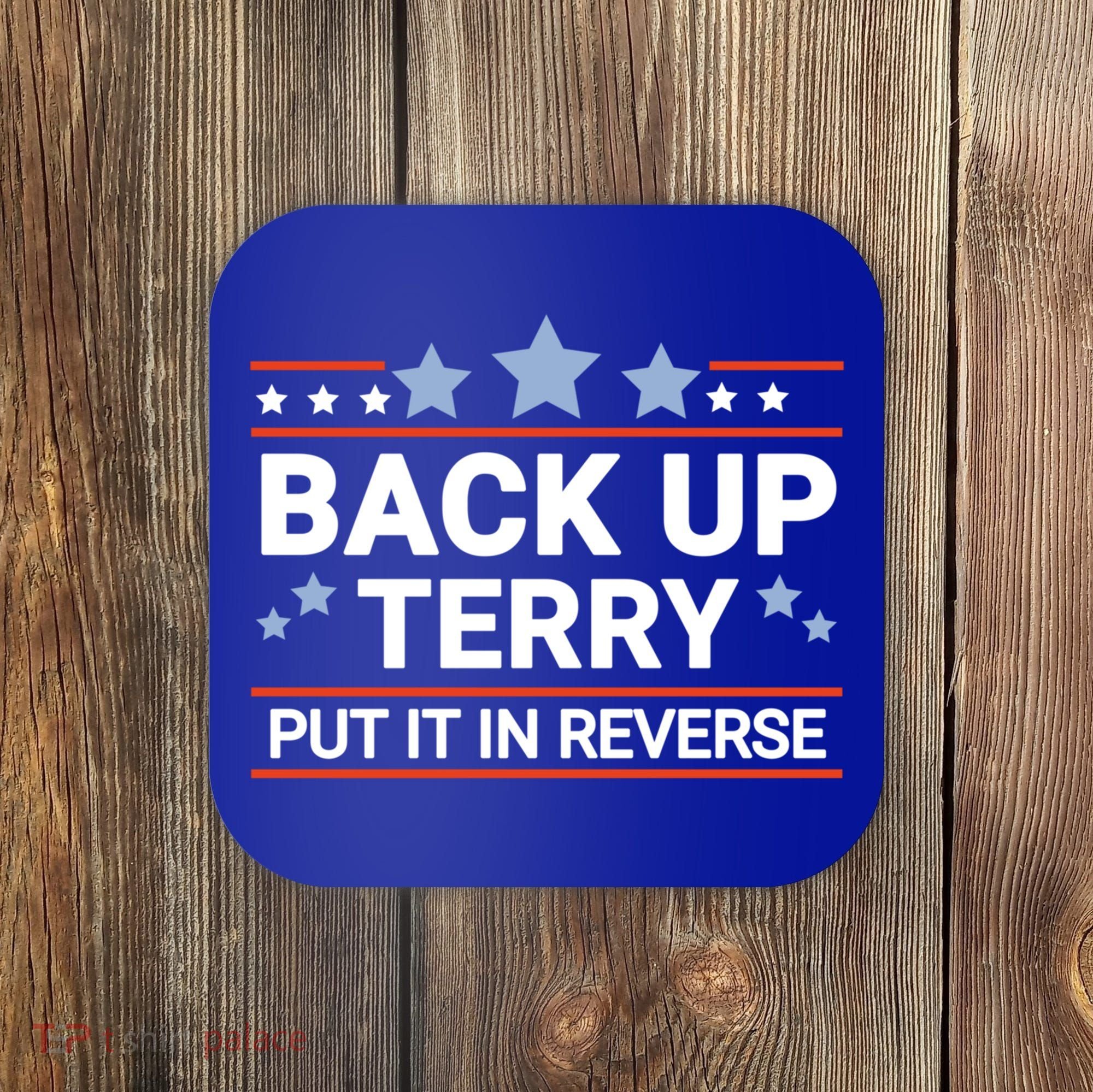 Back Up Terry Put It In Reverse Funny 4th Of July Gift Coaster