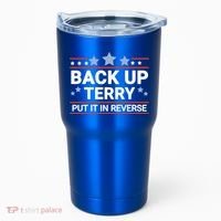 Back Up Terry Put It In Reverse Funny 4th Of July Gift Tumbler thumb 0