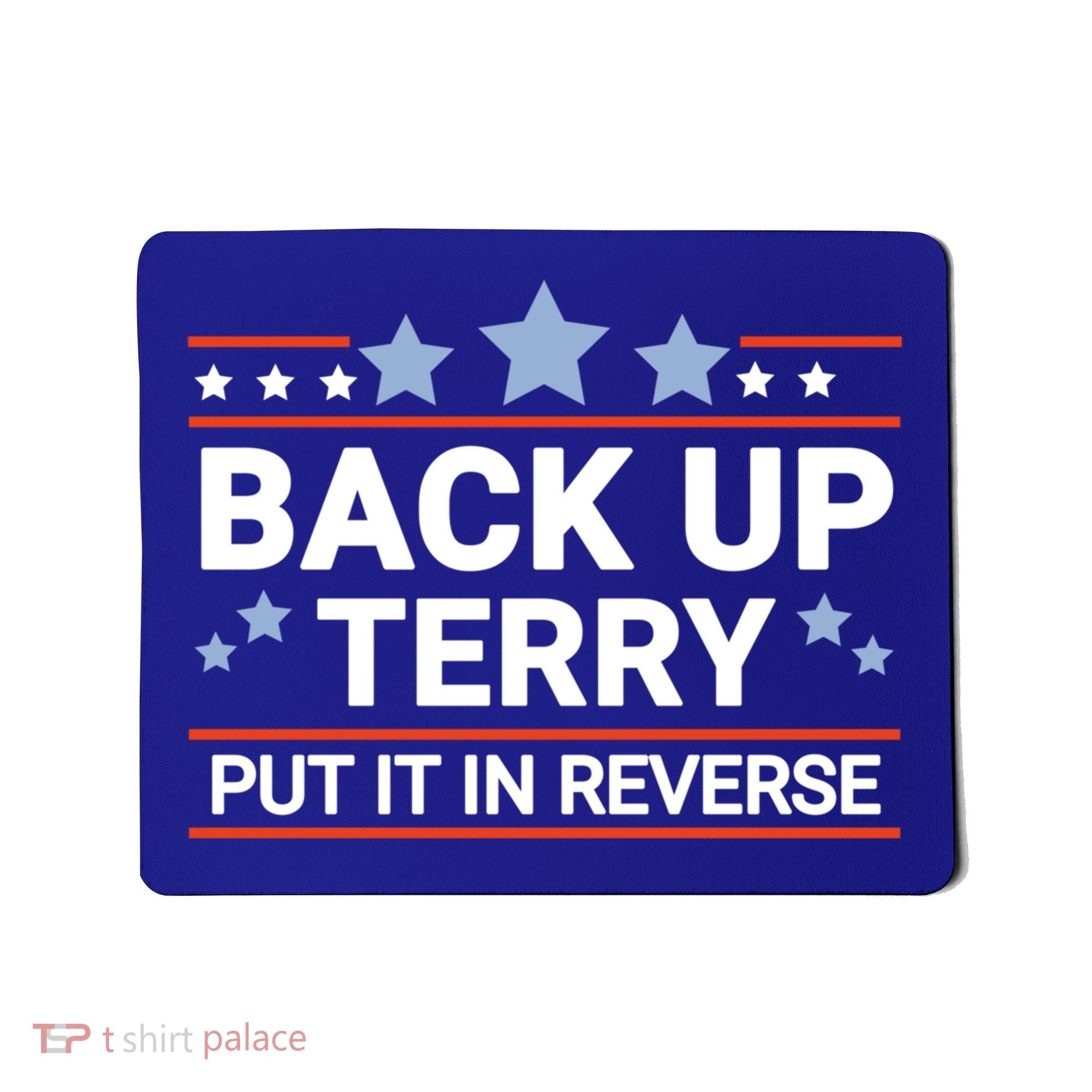 Back Up Terry Put It In Reverse Funny 4th Of July Gift Mousepad