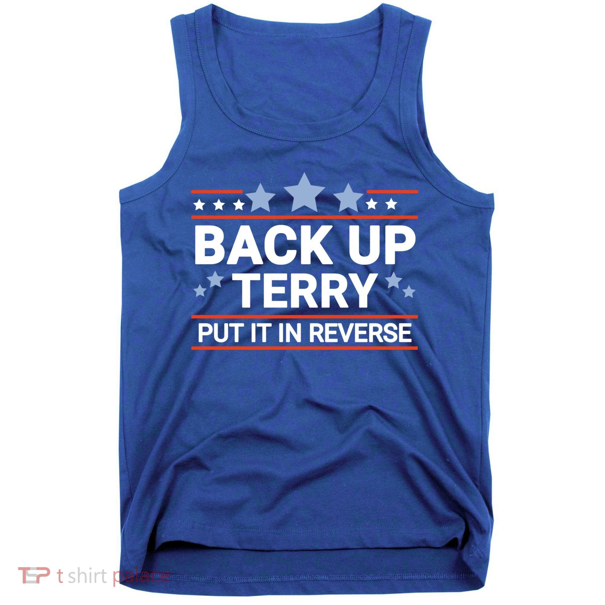 Back Up Terry Put It In Reverse Funny 4th Of July Gift Tank Top