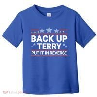 Back Up Terry Put It In Reverse Funny 4th Of July Gift Toddler T-Shirt thumb 0