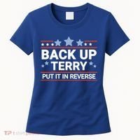 Back Up Terry Put It In Reverse Funny 4th Of July Gift Women's T-Shirt thumb 0