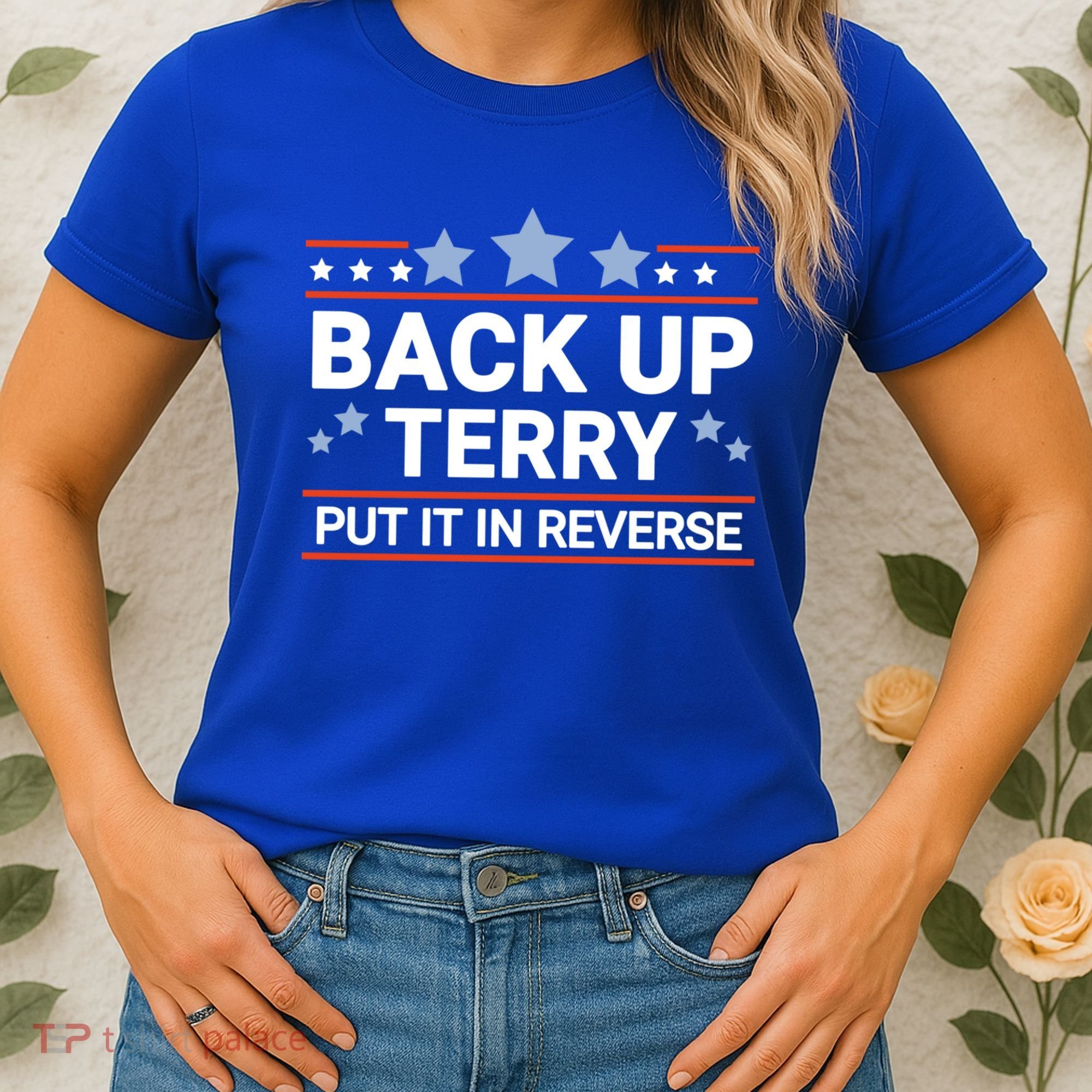 Back Up Terry Put It In Reverse Funny 4th Of July Gift Women's T-Shirt