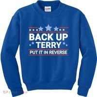 Back Up Terry Put It In Reverse Funny 4th Of July Gift Kids Sweatshirt thumb 0